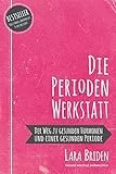 Die Perioden-Werkstatt: Der Weg zu gesunden Hormonen und einer gesunden Periode