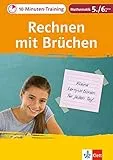 Klett 10-Minuten-Training Mathematik Rechnen mit Brüchen 5./6. Klasse: Kleine Lernportionen für jeden Tag
