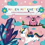 Malen mit Knete: Mädchenwunderland | farbiger Knetspaß für Mädchen | farbige Gestaltung | Format 21 x 21 cm | glänzendes Softcover