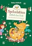 Spekulatius, der Weihnachtsdrache. Spekulatius rettet das Fest: Ein Adventsbuch in 24 Kapiteln | Adventskalender zum Vorlesen, der Klassiker mit dem Weihnachtsdrachen Spekulatius