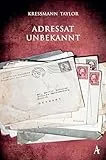 Adressat unbekannt: »Ich habe nie auf weniger Seiten ein größeres Drama gelesen. Meisterhaft.« Elke Heidenreich