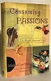 Consuming Passions: A Food-Obsessed Life