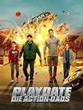 Playdate – Die Action-Dads
