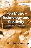Pop Music - Technology and Creativity: Trevor Horn and the Digital Revolution (English Edition)