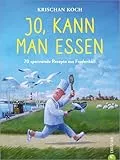 Jo, kann man essen. 70 spannende Rezepte aus Fredenbüll. Das Küsten-Krimi-Kochbuch. Kriminell gute Rezepte zu Krischan Kochs erfolgreichen ... aus Fredenbüll. Das Küsten-Krimi-Kochbuch.