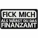 EXPRESS-STICKEREI Aufnäher Patch Fick Mich - als wärst du das Finanzamt Patch Lustiger Spaß Sticker zum annähen/aufbügeln | Applikation Jeans Flicken für alle Stoffe | Fabric Applique 75x40mm