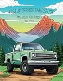 Malbuch für Kinder - Faszinierende Fahrzeuge! Geeignet für Kinder ab 6 Jahren: Mal Spaß für Groß und Klein mit verschiedenen Fahrzeugen wie z.B. Autos, Flugzeuge, u.v.m.