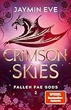 Crimson Skies: Roman | Band 2 der Spicy Dragon Shape Shifter-Romantasy (Die 'Fallen Fae Gods'-Dilogie)