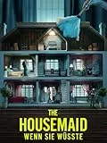 The Housemaid - Wenn sie wüsste