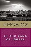 In the Land of Israel (Harvest in Translation): An Insider's View of Israeli Politics and Society Through Arab and Israeli Voices