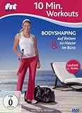 Fit for Fun - 10 Min. Workouts - Bodyshaping zu Hause, unterwegs & im Büro