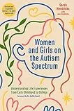 Women and Girls on the Autism Spectrum, Second Edition: Understanding Life Experiences from Early Childhood to Old Age