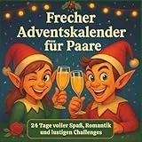 Frecher Adventskalender für Paare: 24 Tage voller Spaß, Romantik und lustigen Challenges | Das perfekte Weihnachtsgeschenk für Zwei