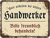 Original RAHMENLOS Deko Blechschild für die Werkstatt - Die letzten Handwerker