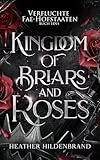 Königreich aus Dornen und Rosen: (Fae-Fantasy-Romanze) (Verfluchte Fae-Hofstaaten 1)