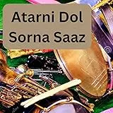 Atarni Dol Sorna Saaz
