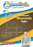 StrandMathe Mathematik Oberstufe Teil 1 – Analysis/Abitur – Übungsheft und Lernheft Gymnasium Klasse 11/12 – Matheaufgaben Abiturvorbereitung – ... (StrandMathe Oberstufe: Teil 1, 2, 3 und 4)