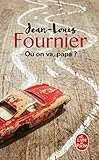 Où on va, papa?: Ausgezeichnet mit dem Prix Femina, Kategorie französische Literatur 2008