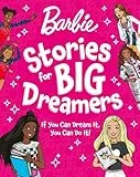 Barbie Stories for Big Dreamers Treasury: You Can Be Anything! An inspiring collection of stories, the perfect gift for kids aged 3, 4, 5, 6, 7 years