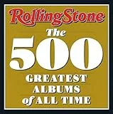 Rolling Stone 500 Greatest Albums of All Time: The 500 Greatest Albums of All Time