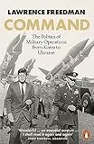 Command: The Politics of Military Operations from Korea to Ukraine (English Edition)