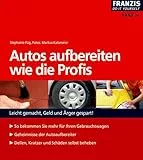 Autos aufbereiten wie die Profis (DO IT!)