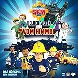 Helden fallen nicht vom Himmel. Das Original-Hörspiel zum Kinofilm: Feuerwehrmann Sam