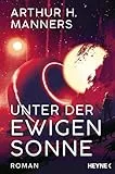 Unter der ewigen Sonne: Roman