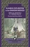 Climbs & Exploration In the Canadian Rockies (Mountain Classics Collection Book 2) (English Edition)