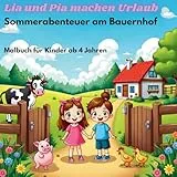 Lia und Pia machen Urlaub: Sommerabenteuer am Bauernhof