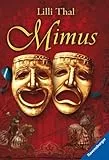 Mimus: Ausgezeichnet mit dem Jugendbuchpreis der Jury der jungen Leser (Literaturhaus Wien) 2004 und nominiert für den Deutschen Jugendliteraturpreis ... Jugendbuch (Ravensburger Taschenbücher)