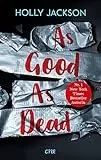 As Good as Dead: Endlich auf Deutsch lieferbar – ein Muss für Krimifans! (A Good Girl's Guide to Murder, Band 3)