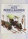 Alte Modellbahnen. Geschichten-Bauteile-Konstruktionen
