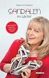 Sandalen im Winter: Geschichten mit Witz, Herz und Esprit