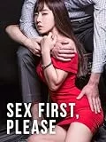 Sex First, Please