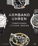 Armbanduhren: Technik - Funktionen - Design