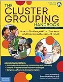 The Cluster Grouping Handbook: A Schoolwide Model; How to Challenge Gifted Students and Improve Achievement for All: Includes Digital Content Link (Free Spirit Professional(r))