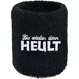 Schweissband Bis Wieder Einer heult lustiges Designer Schweißband Stickerei & Absorbierendes Frottee | Extreme-Sport Wristband Rocker Geschenk Biker Armband 8x8cm