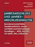 Jahresabschluss und Jahresabschlussanalyse: Betriebswirtschaftliche, handelsrechtliche, steuerrechtliche und internationale Grundlagen - HGB, IAS/IFRS, US-GAAP, DRS, CSRD/ESRS