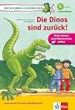 Klett Die Dinos sind zurück!: Die kleinen Lesedrachen, Lesen lernen - 1. Klasse - ab 6 Jahren
