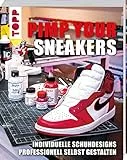 Pimp Your Sneakers: Individuelle Schuhdesigns professionell selbst gestalten