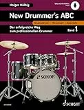 New Drummer's ABC: Der erfolgreiche Weg zum professionellen Drummer. Schlagzeug. Lehrbuch.