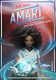 Amari und die Nachtbrüder: Der fantastische New York Times-Bestseller über Freundschaft und wahre »black girl magic«