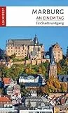Marburg an einem Tag: Ein Stadtrundgang
