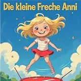 Die kleine freche Anni