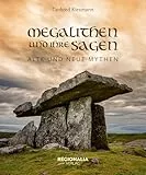 Megalithen und ihre Sagen: Alte und neue Mythen
