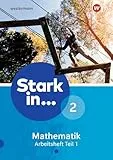 Stark in Mathematik - Ausgabe 2016: Arbeitsheft 2 Teil 1 (Lernstufe 7)