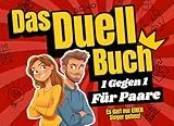 Das Duell-Buch für Paare: Das lustige Spiel für mehr aktive Paarzeit in eurer Beziehung – perfekt für Date Nights oder Spieleabende! (Duellbücher)