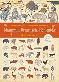 Mammut, Urmensch, Höhlenbär: Leben in der Steinzeit