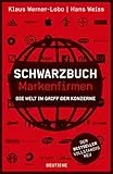 Schwarzbuch Markenfirmen: Die Welt im Griff der Konzerne